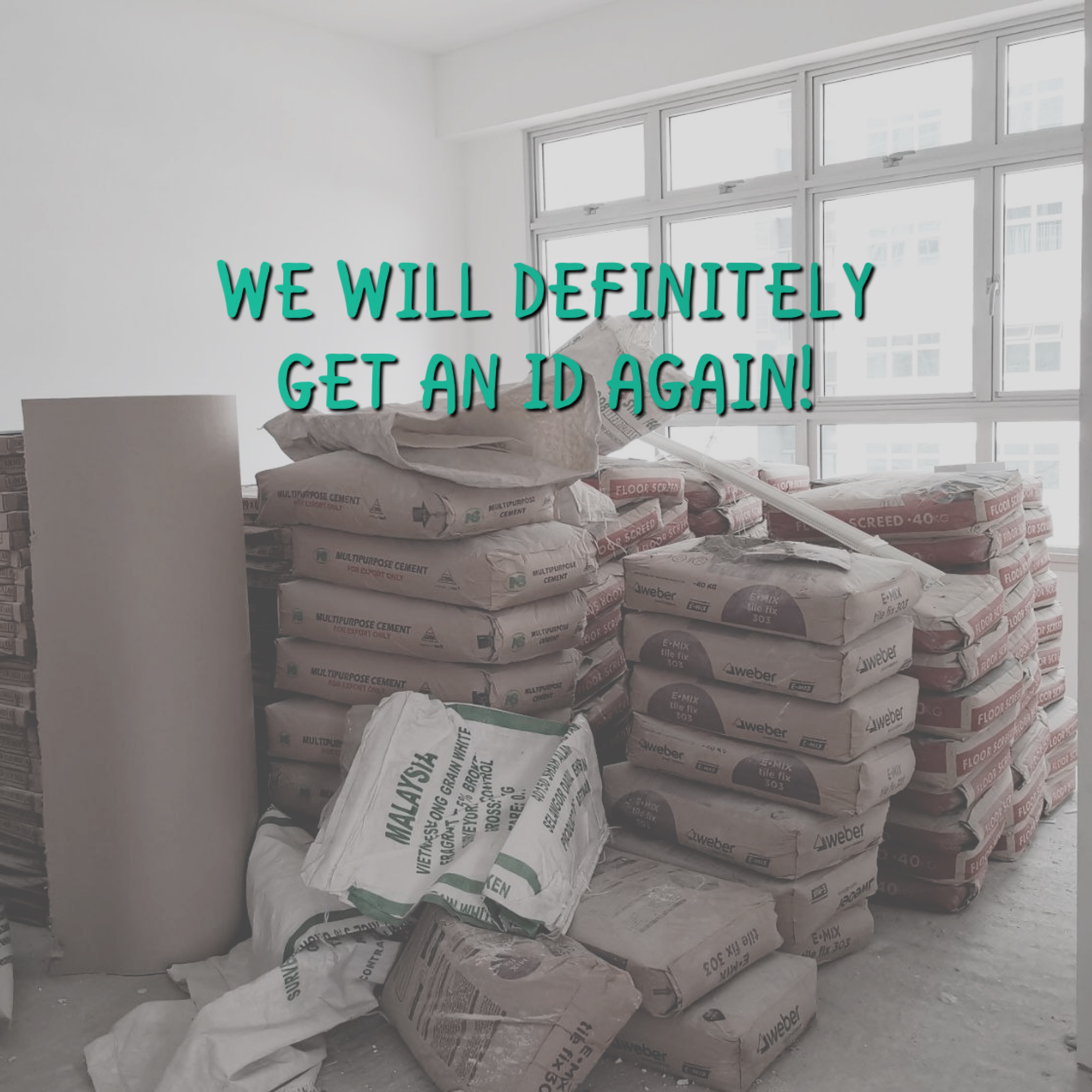 Why we will definitely get an ID for renovation!  - Construction site with stacks of cement bags, Warehouse filled with
