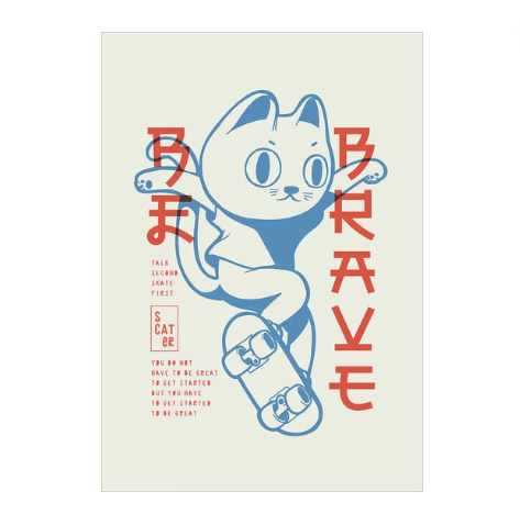 Be Brave Skater Cat Poster